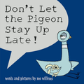 Don't Let the Pigeon Stay Up Late! by Mo Willems - Maude Kids Decor