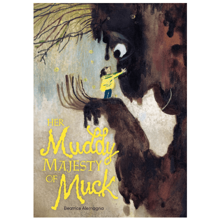 Her Muddy Majesty of Muck by Beatrice Alemagna - Maude Kids Decor