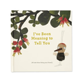 I've Been Meaning to Tell You (a Book about Being Your Friend) | An Illustrated Gift Book about Friendship and Appreciation by M.H. Clark - Maude Kids Decor
