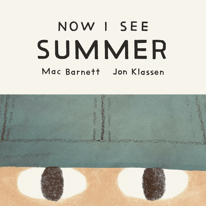 Now I See Summer Board Book by Mac Barnett and Jon Klassen - Maude Kids Decor