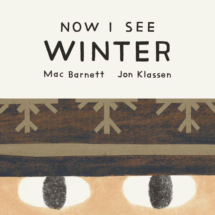 Now I See Winter Board Book by Mac Barnett and Jon Klassen - Maude Kids Decor