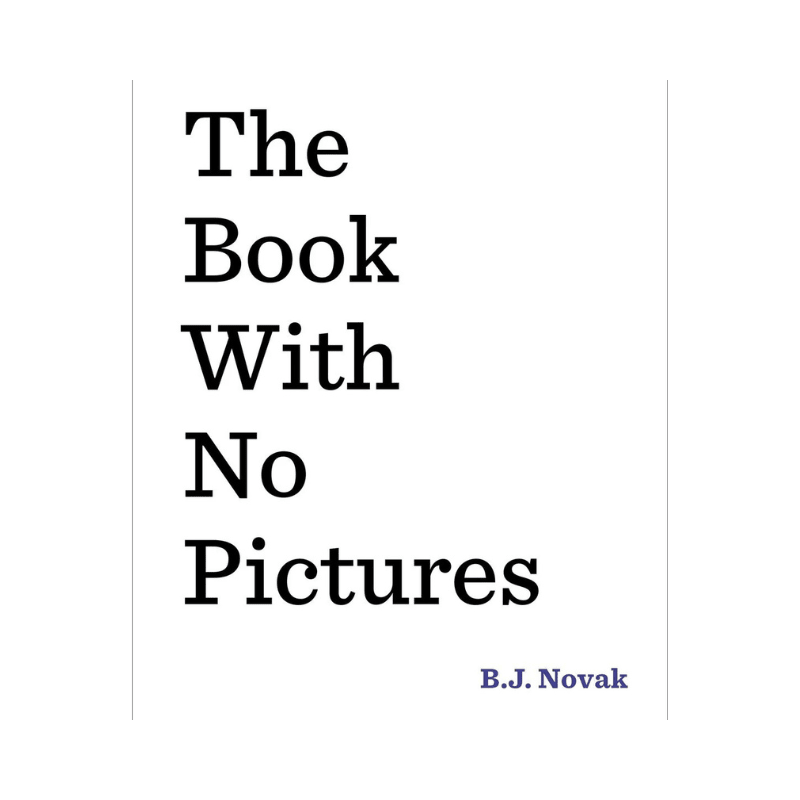 The Book With No Pictures by B.J. Novak - Maude Kids Decor