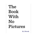 The Book With No Pictures by B.J. Novak - Maude Kids Decor