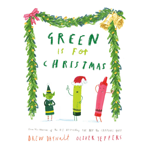 The Crayons Green is for Christmas by Drew Daywalt and Oliver Jeffers ...
