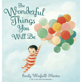 The Wonderful Things You Will Be by Emily Winfield Martin - Maude Kids Decor