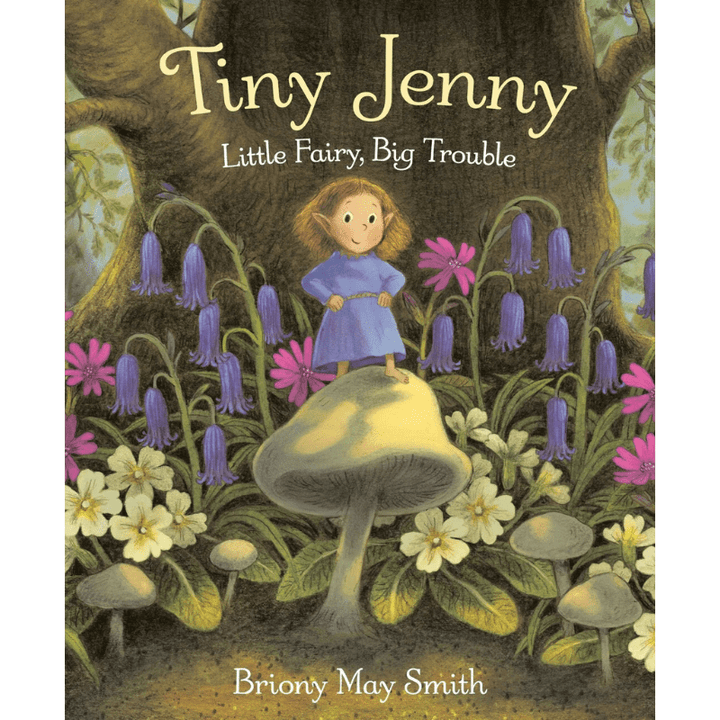 Tiny Jenny: Little Fairy, Big Trouble by Briony May Smith - Maude Kids Decor