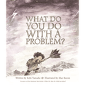 What Do You Do With A Problem? by Kobi Yamada - Maude Kids Decor