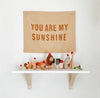 You Are My Sunshine Canvas Banner by Imani Collective - Maude Kids Decor
